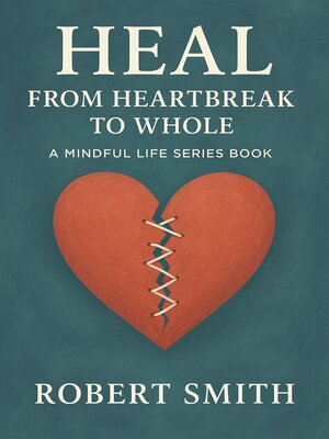 cover image of Heal From Heartbreak to Whole